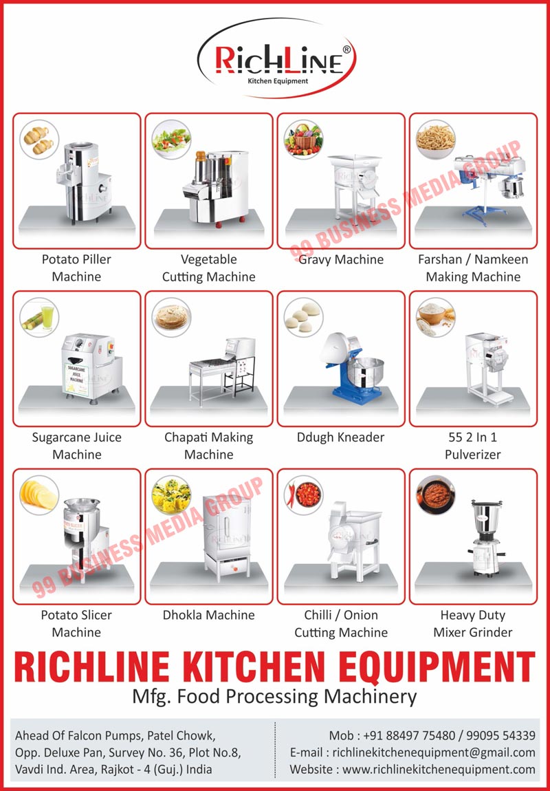 Kitchen Equipments, Potato Piller Machines, Vegetable Cutting Machines, Gravy Machines, Farshan Making Machines, Namkeen Making Machines, Sugarcane Juice Machines, Chapati Making Machines, Ddugh Kneader Machines, Pulverizers, Potato Slicer Machines, Dhokla Machines, Chilli Cutting Machines, Onion Cutting Machines, Heavy Duty Mixer Grinder Machines