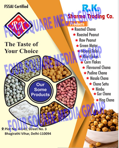 Roasted Chana, Roasted Peanuts, Raw Peanuts, Green Matars, Moong Talai, Rice Flakes, Corn Flakes, Flavoured Chana, Pudina Chana, Masala Chana, Chana Sattu, Nimbu, Gur Chana, Hing Chana