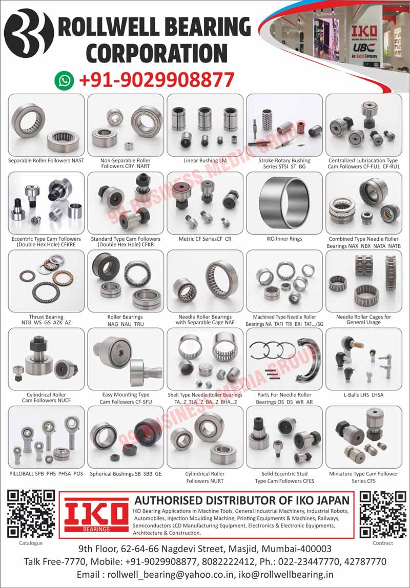 Bearings, Separable Roller Followers NAST, Non Separable Roller Followers CRY NART, Linear Bushing LM, Stroke Rotary Bushing Series STSI ST BG, Centralized Lubrication Type Cam Followers CF-FU1 CF-RU1, Double Hex Hole Eccentric Type Cam Followers CFKRE, Double Hex Hole Standard Type Cam Followers CFKR, Metric CF Series CF CR, Inner Rings, Combined Type Needle Roller Bearings NAX NBX NATA NATB, Thrust Bearings NTB WS GS AZK AZ, Roller Bearings NAG NAU TRU, Needle Roller Bearings with Separable Cage NAF, Machined Type Needle Roller Bearings NA TAFI TRI BRI TAF SG, General Usage Needle Roller Cages, Cylindercal Roller Cam Followers NUCF, Easy Mounting Type Cam Followers CF SFU, Shell Type Needle Roller Bearings, Needle Roller Bearing Parts OS DS WR AR, L Balls LHS LHSA, Pillow Balls SPB PHS PHSA POS, Spherical Bushings SB SBB GE, Clindrical Roller Followers NURT, Solid Eccentric Stud Type Cam Followers CFES, Miniature Type Cam Follower Series CFS