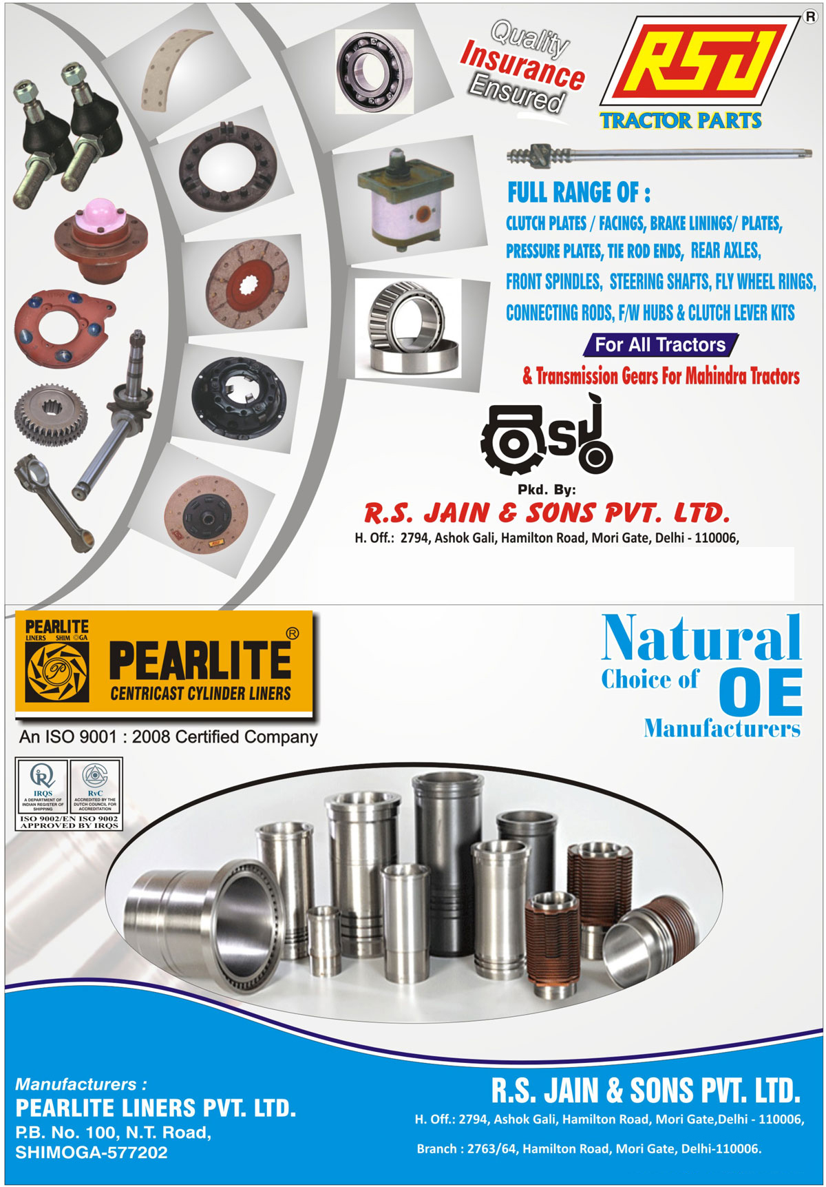 Clutch Plates, Facings, Brake Linings, Break Plates, Pressure Plates, Tie Rod Ends, Fuel Pipes, Transmission Gears, Rear Axles, Front Spindles, Steering Shafts, Fly Wheel Rings, Cam Shafts, Connecting Rods, Clutch Lever Kits, FW Hubs