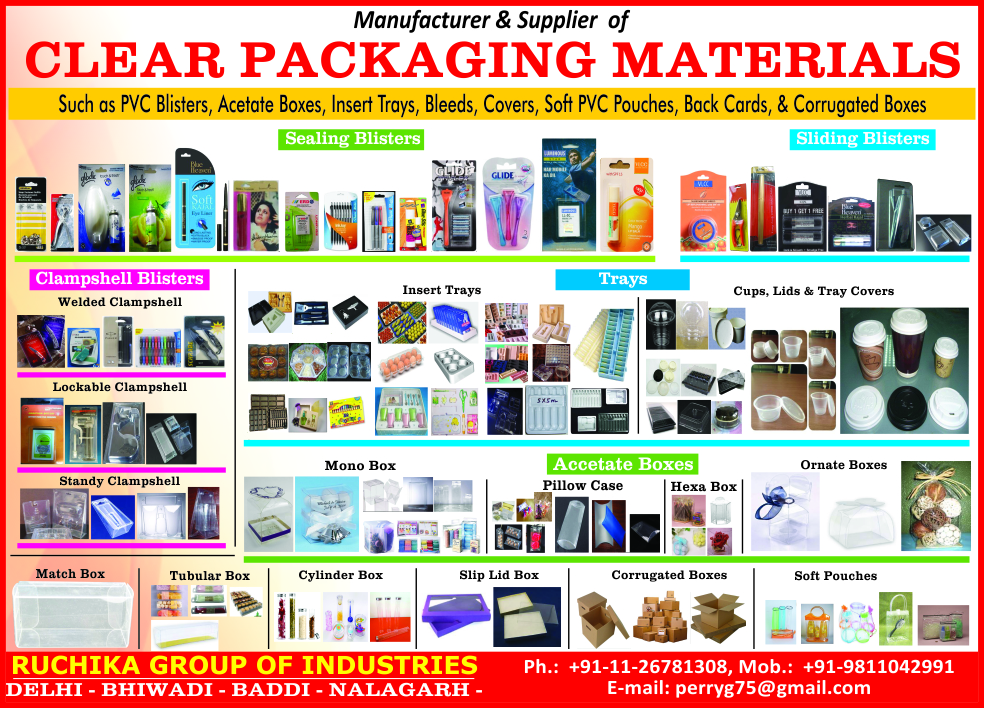 Clear Packaging Materials, PVC Blisters, Acetate Boxes, Insert Trays, Bleeds, Covers, Soft PVC Pouches, Back Cards, Corrugated Boxes, Sealing Blisters, Sliding Blisters, Clampshell Blisters, Welded Clampshell Blisters, Lockable Clampshell Blisters, Standy Clampshell Blisters, Insert Trays, Cups, Lids, Tray Covers, Mono Boxes, Pillow Case, Hexa Boxes, Ornate Boxes, Match Boxes, Tubular Boxes, Cylinder Boxes, Slip Lid Boxes, Corrugated Boxes, Soft Pouches