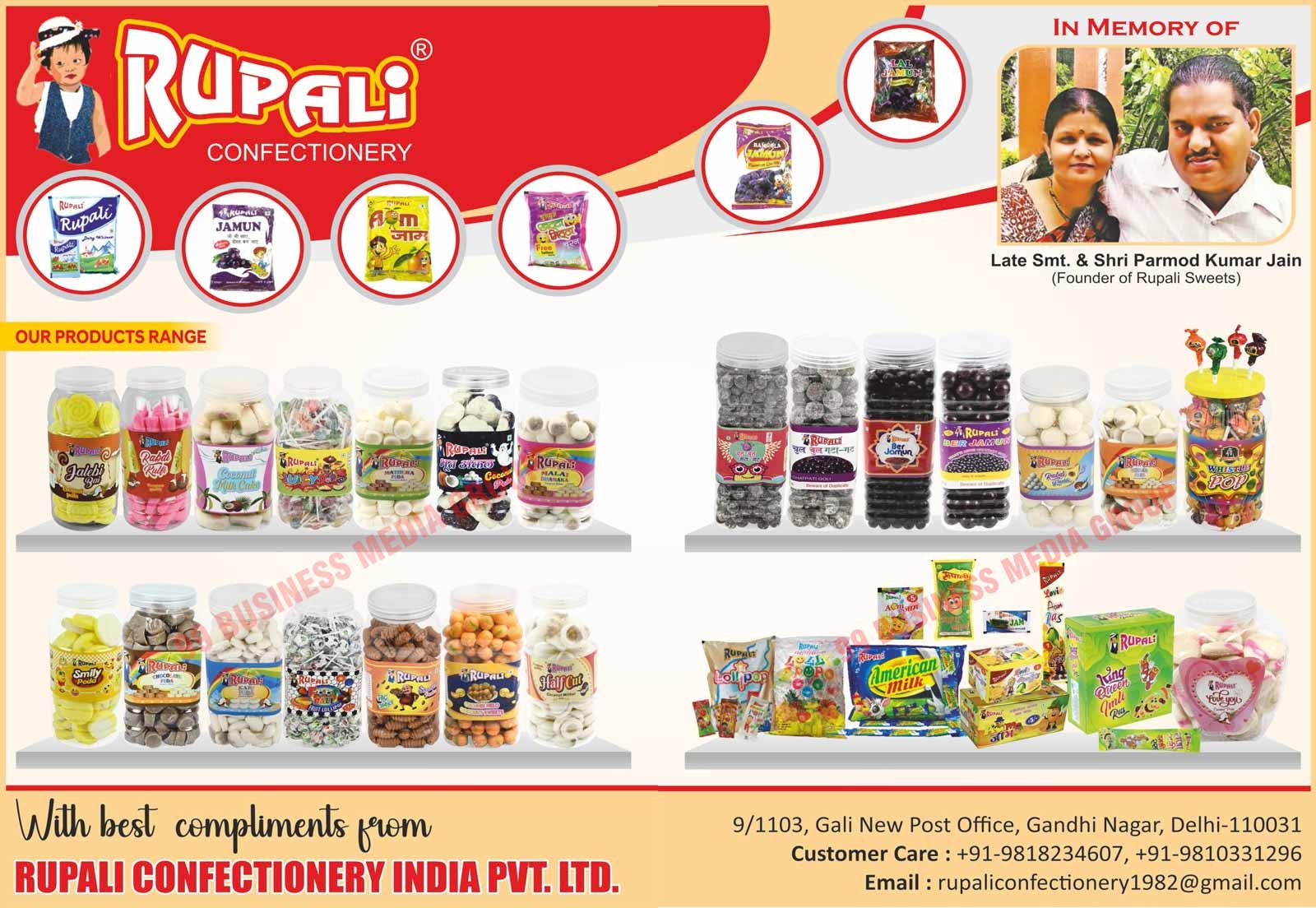 Jalebi Bai, Rubdi Kulfi, Coconut Milk Cakes, Juicy Pops, Peda, Coconut Peda, Malai Dhamaka, Smily Peda, Rabdi Laddu, Fruit Lolypops, Coconut Mithai, Whitsle Lolipops, Ber Jamun, Aam Jams, Imli Ras, Khatta Mitha Churan, Chulbul Gtagat, Chocolate Peda, Kaju Peda, Shankh Peda, Kulfi Pops, Confectionery Products