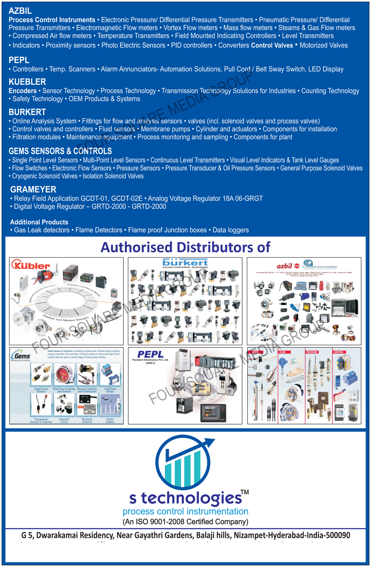 Pressure Transmitter, Temperature Transmitter, Level Transmitter, Turn Actuators, Field Application Relays, Pressure Switches, Level Switches, Industrial Switches, Pressure Sensors, Automation Sensor, Control Sensors, Analyzing Devices, Gas Analyzer Metrology Products, Flow Meters, Gate Valves, LVDTS RVDTS, Rotary Encoders, Profibus Products, Alarm Annunciator, Input Indicators, Pressure Transducers, Analytical Sensors, Damper Actuator, High Voltage Resistor, Load Cell, Ignition Transformers, Health Monitoring Equipments, Industrial Gauges, Flame Relays, Flame Amplifier, Light Curtain, Process Controllers, Flow Sensors, Wireless Medical Telemetry, Digital Potentiometer, Flame Safeguard, Electric Trimmer, Thermostats Switches, Flow Switches, Solenoid Valves, Gas Leak Detectors, Flame Detectors, Flame Proof Junction Boxes, Data Loggers, Grameyers, Ananlog Voltage Regulators, Digital Voltage Regulators, Single Point Level Sensors, Multi Point Level Sensors, Continuous Level Transmitters, Visual Level Indicators, Visual Tank Level Gauges, Electronic Flow Sensors, Oil Pressure Sensors, Cryogenic Solenoid Valves, Isolation Solenoid Valves, Online Analysis Systems, Fitting For Flow Sensors, Fitting For Analysis Sensors, Process Valves, Control Valves, Fluid Sensors, Membrane Pumps, Cylinders, Actuators, Installation Components, Filtration Modules, Maintainance Equipments, Process Monitorings, Process Samplings, Components For Plants, Encoders, Controllers, Temperature Scanners, Alarm Annunciators Automation Solutions, Pull Cord Switches, Blet Sway Switches, Led Displays, Process Control Instruments, Electronic Differential Pressure Transmitters, Pneumatic Pressure Transmitters, Pneumatic Differential Pressure Transmitters, Electromagnetic Flow Meters, Vortex Flow Meters, Mass Flow Meters, Steam Flow Meters, Gas Flow Meters, Compressed Air Flow Meters, Field Mounted Indicating Controllers, Indicators, Proximity Sensors, Photo Electric Sensors, PID Controllers, Converters Control Valves, Motorized Valves