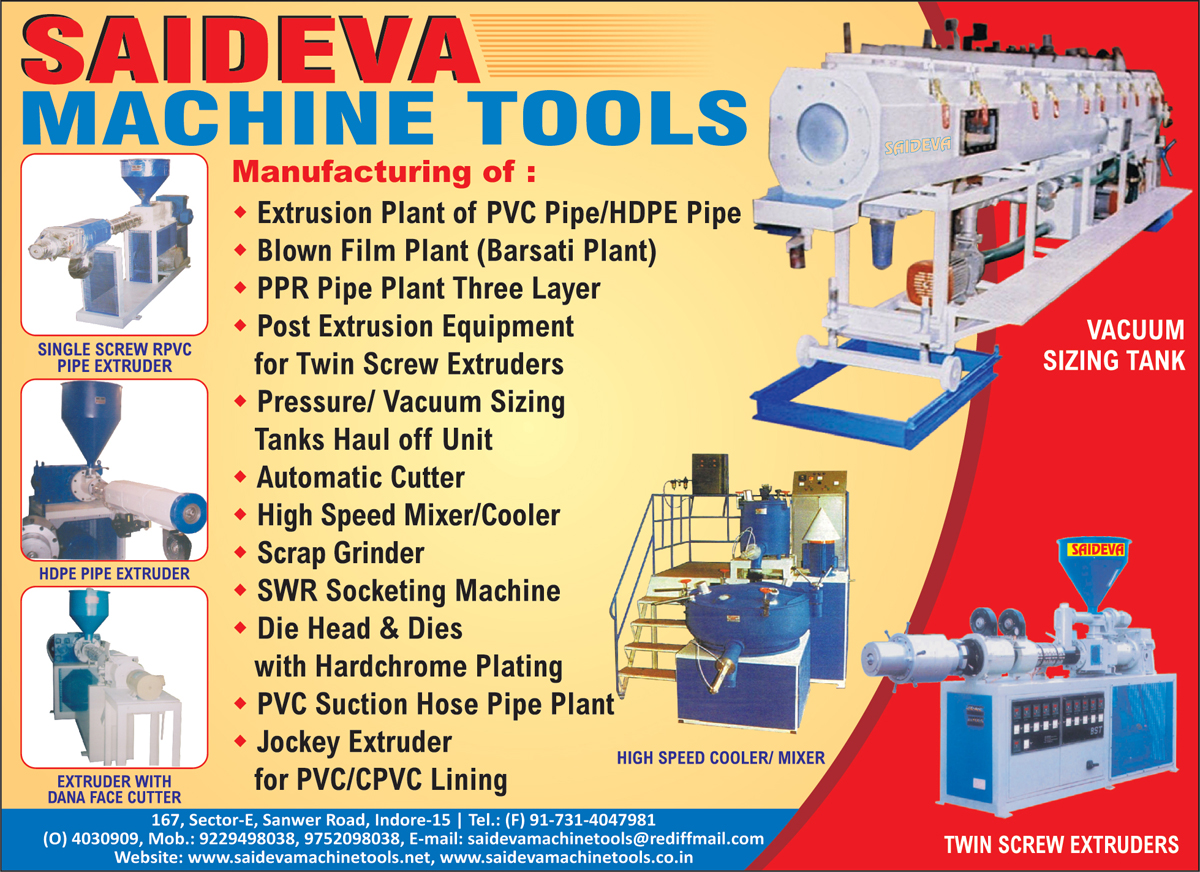 Single Screw RPVC Pipe Extruder, HDPE Pipe Extruder, Extruder With Granule Face Cutter, PVC Pipe Extrusion Plants, HDPE Pipe Extrusion Plants, Blown Film Plants, Barsati Plants, PPR Pipe Plant Three Layers, Post Extrusion Equipment For Twin Screw Extruder, Pressure Tank Haul Off Units, Vacuum Sizing Tank Haul Off Units, Scrap Grinders, SWR Socketing Machines, Die Head With Hardchrome Plating, Dies With Hardchrome Platings, PVC Suction Hose Pipe Plants, PVC Jockey Extruder, CPVC Lining Jockey Plants, Twin Screw Extruder, Vacuum Sizing Tanks, PVC Mixers, PVC Grinders, PVC Die Heads, PVC Dies ,Extrusion Plants, PPR Pipe Plants, Cooler, Mixers, Pressure Sizing, Vacuum Sizing 