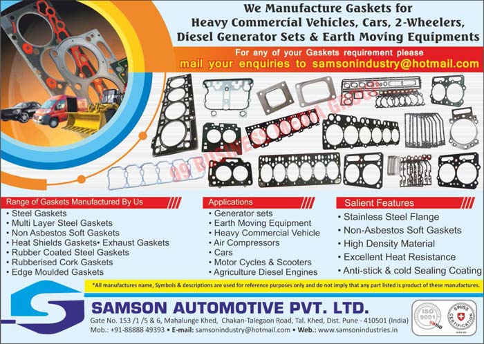 Air Compressor Gaskets, Automotive Gaskets, Commercial Vehicle Gaskets, Car Gaskets, Two Wheeler Gaskets, Bike Gaskets, Motorcycle Gaskets, Scooter Gaskets, Diesel Generator Set Gaskets, Earth Moving Equipment Gaskets, Steel Gaskets, Multi Layer Steel Gaskets, Non Asbestos Soft Gaskets, Heat Shield Gaskets, Exhaust Gaskets, Rubber Coated Steel Gaskets, Rubberised Cork Gaskets, Edge Moulded Gaskets, Gaskets, 2 Wheeler Gaskets, Heavy Commercial Vehicle Gaskets