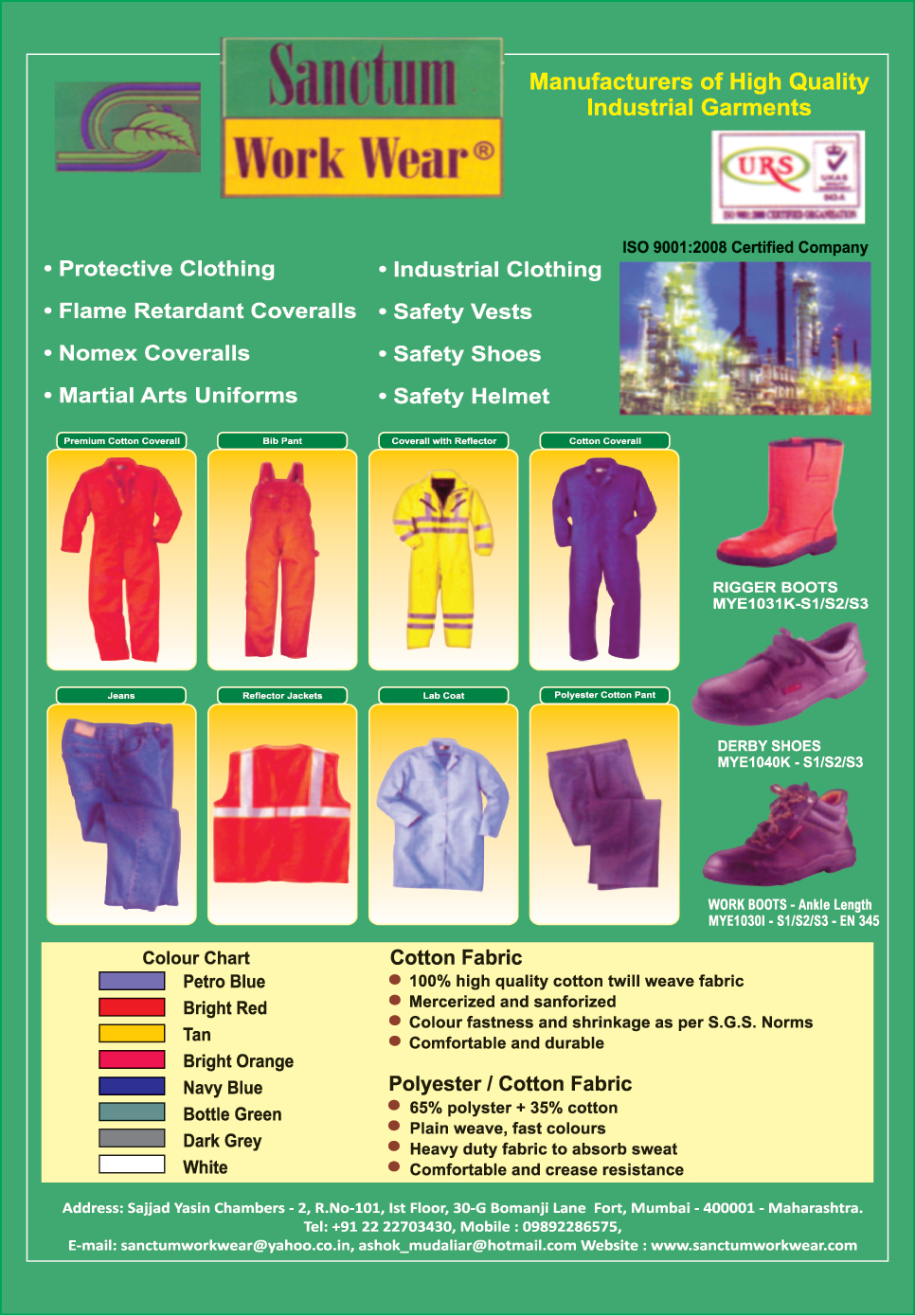 Protective Clothings, Industrial Clothings, Flame Retardant Coveralls, Safety Vests, Safety Shoes, Safety Helmets, Martial Arts Uniforms, Nomex Coveralls, Industrial Garments, Rigger Boots, Derby Shoes, Work Boots, Bib Pant,  Cotton Coverall, Lab Coat, Reflector Jackets, Reflective Jackets, Jeans, Polyester Cotton Pant, Coveralls, Protective Cloths, Industrial Cloths