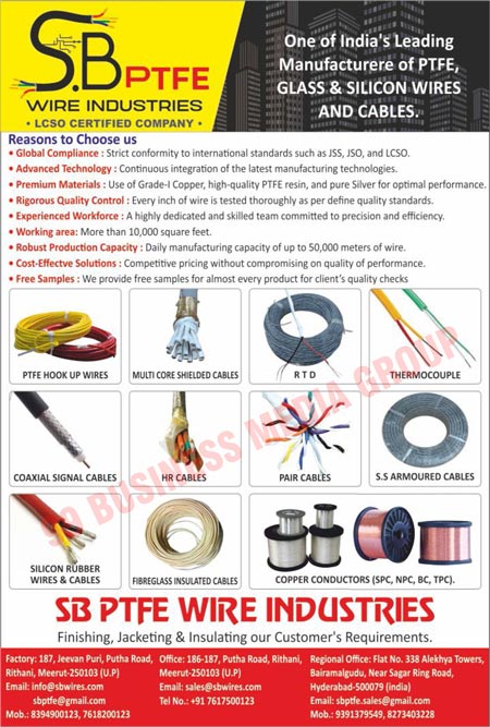 Wires, Cables, PTFE Wires, Glass Wires, Silicon Wires, PTFE Cables, Glass Cables, Silicon Cables, PTFE Hook Up Wires, Multi Core Shielded Cables, RTD Cables, Thermocouples, Coaxial Signal Cables, HR Cables, Pair Cables, SS Armoured Cables, Silicon Rubber Wires, Silicon Rubber Cables, Fibreglass Insulated Cables, Copper Conductors, SPC Copper Conductors, NPC Copper Conductors, BC Copper Conductors, TPC Copper Conductors