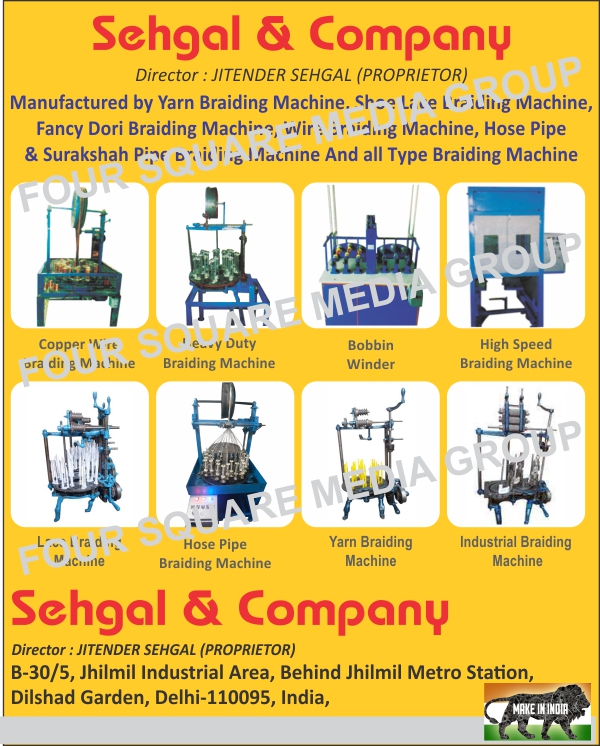 Yarn Braiding Machines, Shoe Lace Braiding Machines, Fancy Dori Braiding Machines, Wire Braiding Machines, Hose Pipe Braiding Machines, Suraksha Pipe Braiding Machines, Braiding Machines, Copper Wire Braiding Machines, Bobbin Winders, Lace Braiding Machines, Industrial Braiding Machines