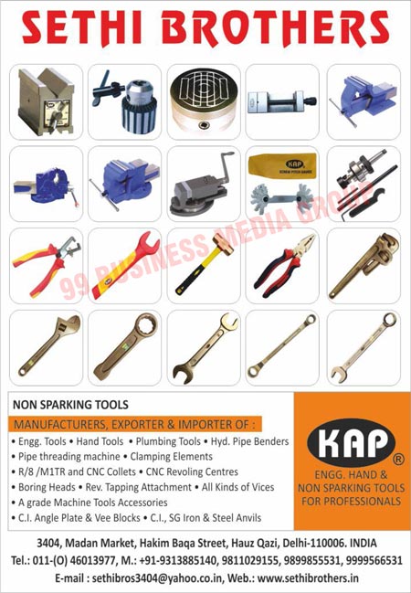 Engineering Tools, Hand Tools, Plumbing Tools, Hydraulic Pipe Blenders, Pipe Threading Machines, Machine Tool Accessories, Machine Tool Accessories, Clamping Elements, R Collets, 8 Collets, M1TR Collets, CNC Collets, CNC Revoling Centres, Boring Heads, Reversible Tapping Attachments, Vices, CI Angle Plates, Vee Blocks, Wooden Chiesel, TCT Blades, Marble Cutting Blades, Pliers, Professional Engineering Hand Tools, Professional Non Sparking Tools, CI Anvils, SG Iron Anvils, CI Steel Anvils, SG Steel Anvils