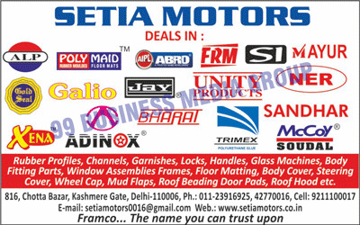 Automotive Rubber Profiles, Automotive Channels, Automotive Garnishes, Automotive Locks, Automotive Handles, Glass Machines, Body Fitting Parts, Automotive Window Assembly Frames, Automotive Mats, Automotive Floor Mats, Automotive Floor Mattings, Automotive Body Covers, Steering Covers, Wheel Caps, Mud Flaps, Automotive Roof Beading Door Pads, Automotive Roof Hoods