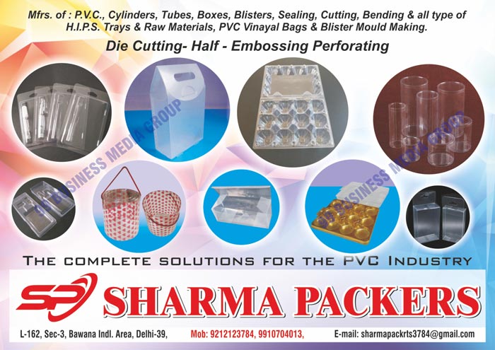 Die Cuttings, Half Perforatings, Embossing Perforatings, PVC Cylinders, PVC Tubes, PVC Boxes, PVC Blisters, PVC Sealings, PVC Cuttings, PVC Bendings, HIPS Trays, HIPS Raw Materials, PVC Vinyl Bags, Blister Making Moulds