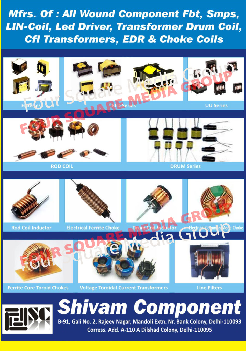 Wound Components, FBT, SMPS, LIN Coils, Led Drivers, Transformer Drum Coils, CFL Transformers, EDR, Choke Coils, EI Series Transformers, ETD Series Transformers, UU Series Transformer, ROD Coil Transformer, Drum Series Transformer, Rod Coil Inductors, Electrical Ferrite Choke, Drum Coil Inductor, Electrical Common Mode Choke, Ferrite Core Toroid Chokes, Voltage Toroidal Current Transformer, Line Filters