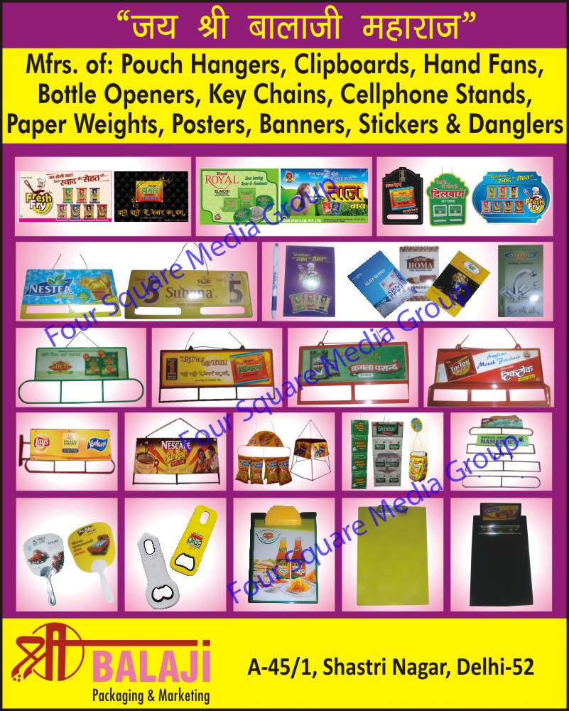 Posters, Banners, Stickers, Danglers, Buntings, Hand Fans, Pouch Hangers, Scratch Coupons, Estimate Pads, Pocket Diaries, Playing Cards, Duplex Boxes, Corporate Gifts, Packaging Printing Service ,Advertising Printing Service, Clipboards, Bottle Openers, Key Chains, Cellphone Stands, Paper Weights, Mobile Stands