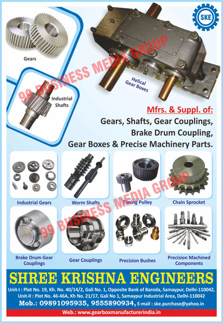 Gears, Shafts, Gear Couplings, Brake Drum Couplings, Gear Boxes, Precise Machinery Parts, Industrial Shafts, Worm Shafts, Industrial Gears, Helical Gear Boxes, Timing Pulley, Chain Sprockets, Brake Drum Gear Couplings, Gear Couplings, Precision Machine Components, Precision Bushes