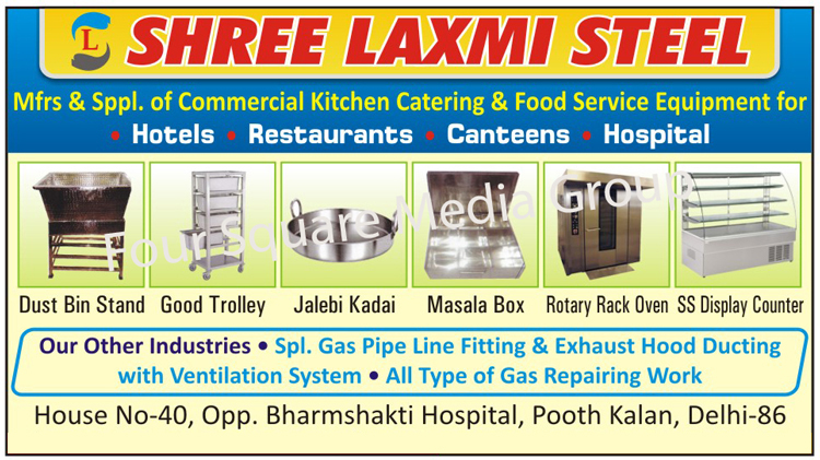 Commercial Kitchen Equipments, Catering Equipments, Food Service Equipments, Dust Bin Stands, Good Trolley, Jalebi Kadai, Masala Boxes, Rotary Rack Ovents, SS Display Counters, Stainless Steel Display Counters, Gas Pipe Line Fittings, Exhaust Hood Ducting, Gas Repairing Works