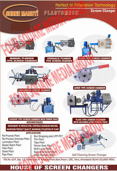 Manual Plunger Type Screen Changers, Plate Type Screen Changers, Continuous Screen Changers, Level Type Screen Changers, Cassate Type Screen Changer with Power Packs, Plate Type Screen Changer With Accumulator Power Packs, Self Cleaning Screen Changers, Screen Changers