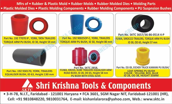 Plastic Molds, Rubber Molds, Rubber Molded Dies, Molding Parts, Plastic Molded Dies, Plastic Molding Components, Rubber Molding Components, PU Suspension Bushes, Torque Arm PU Bushes, Equaliser Bushes, Leaf Spring PU Bushes, PU Bushes, Nylon Bushes