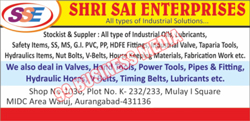 Safety Items, G.I. PVC,HDFE Fittings, Industrial Valves, Taparia Tools, Hydraulics Items, Nut Bolts, V Belts, House Keeping Materials, Fabrications, Lubricants, Hand Tools, Vlaves, Power Tools, Pipes, Hydraulic Hoses, Timing Belts