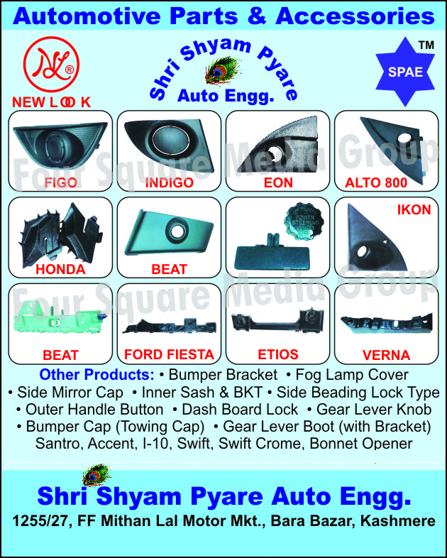 Automotive Parts, Automotive Accessories, Bumper Brackets, Fog Lamp Covers, Side Mirror Caps, Inner Sash, Lock Type Side Beadings, Dashboard Locks, Gear Lever Knob, Bumper Cap, Gear Lever Boot, Car Bonnet Opener, Automotive Spare Parts, Outer Handle Button, Inner BKT