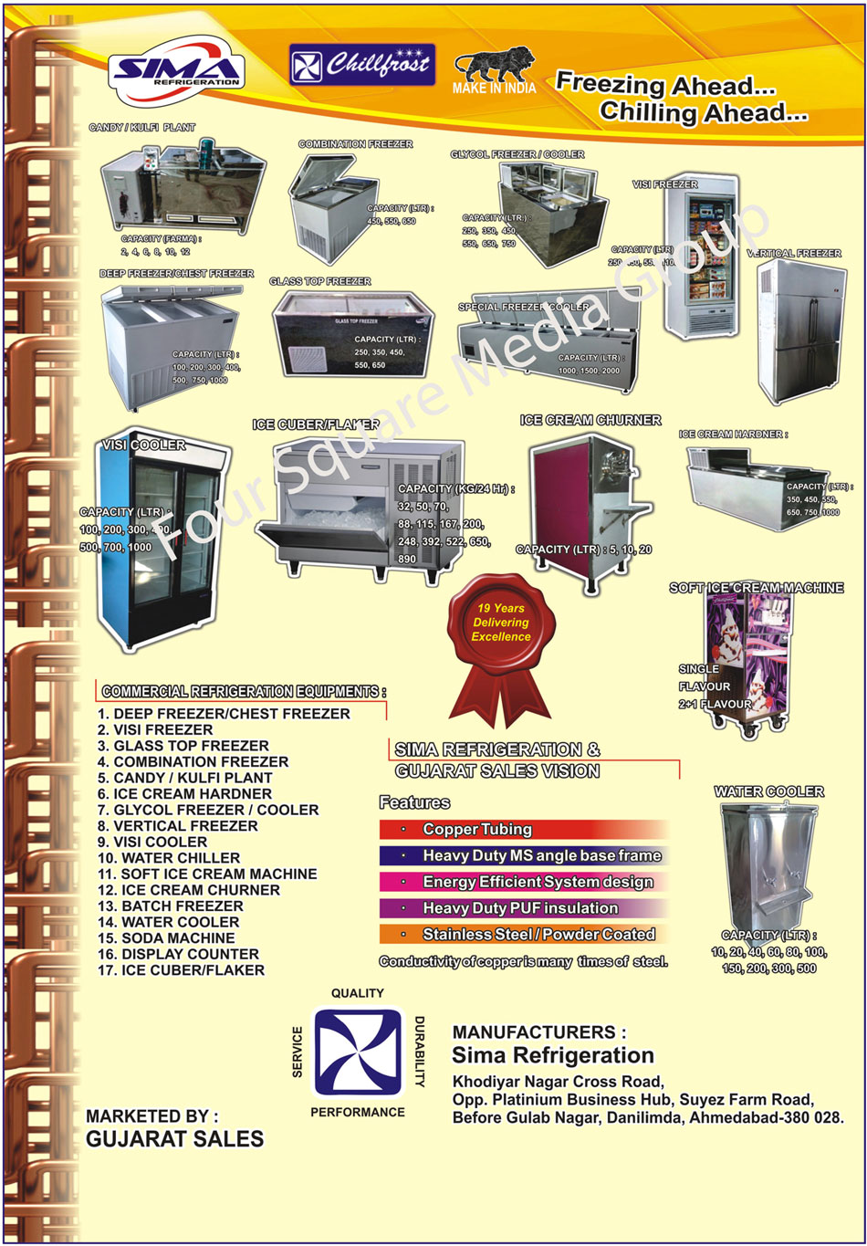 Commercial Refrigeration Equipments, Deep Freezers, Chest Freezers, Visi Freezers, Glass Top Freezers, Combination Freezers, Candy Plant, Kulfi Plant, Ice Cream Hardner, Glycol Freezer, Glycol Coolers, Vertical Freezers, Visi Coolers, Water Chillers, Soft Ice Cream Machines, Ice Cream Churners, Batch Freezers, Water Coolers, Soda Machines, Display Counters, Ice Cuber, Ice Flaker