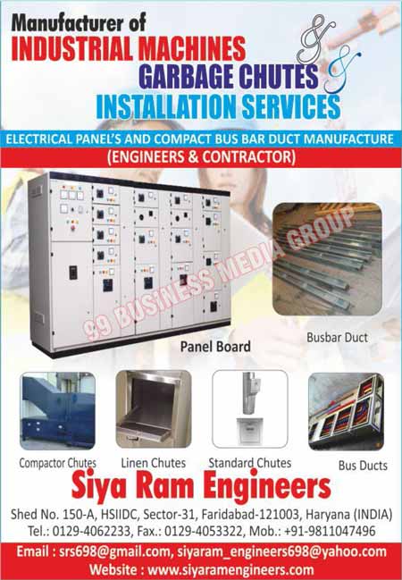 Industrial Machines, Garbage Chutes, Panel Boards, Power DG Sets, Compactor Chutes, Busbar Ducts, Bus Ducts, Linen Chutes, Standard Chutes, Electrical Equipment Installation Services, Electrical Panels