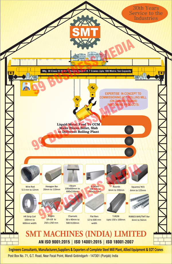 Mill Stand Flywheels, Pinion Stands, Reduction Gear Boxes, Billet Shearing Machines, Rotary Shearing Machines, Cold Shearing Machines, Flying Shears, Online TMT Boxes, Automatic Cooling Bed, Section Straightening Machines, De Coiling Machines, Straightening Machines, Gear Couplings, Fear Couplings, Eden Borne Type Coilers, Slag Crushing unis, Scrap Shearing Machines, Hot Rolling Mills, Wire Rod Rolling Mills, Tmt Bar Rolling Mills, Section Rolling Mills