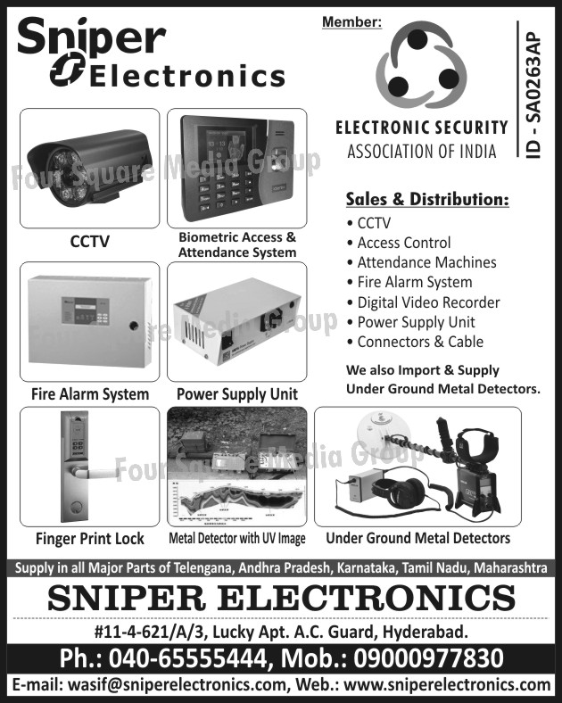 CCTV, Biometric Access Systems, Biometric Attendance Systems, Fire Alarm Systems, Power Supply Units, Finger Print Locks, Metal Detectors with UV Image, Under Ground Metal Detectors, Access Control Systems, Digital Video Recorders, DVR, Connectors, Cables, Fire Safety Products, Electronic Security Products, Attendance Machines