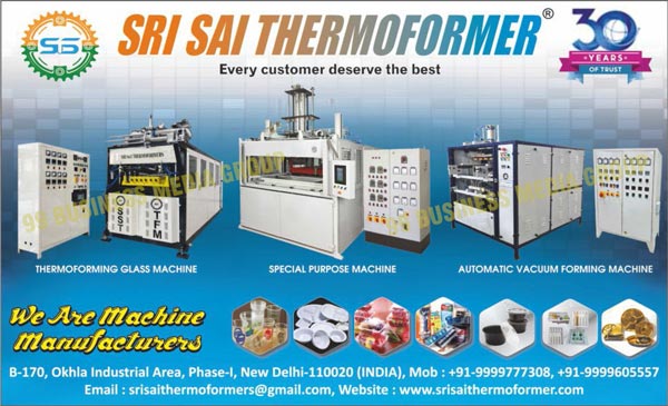 Thermoforming Machines, Automatic Vacuum Forming Machines, Blister Forming Machines, Skin Packing Machines, Roller Cutting Machines, Blister Sealing Machines, Hydraulic Cutting Machines, Disposable Glass Making Machines, Blister Packing Machines, Aluminium Foil Container Making Machines, Packing Machines, Paper Napkin Machines, Scrap Grinder Machines, Thermoforming Moulds, Thermoforming Glass Machines, Hips Blown Sheet Plants, Autocycle Blister Forming Machines, Packaging Machines, Skin Packaging Machines, Blister Packaging Machines, Special Purpose Machines