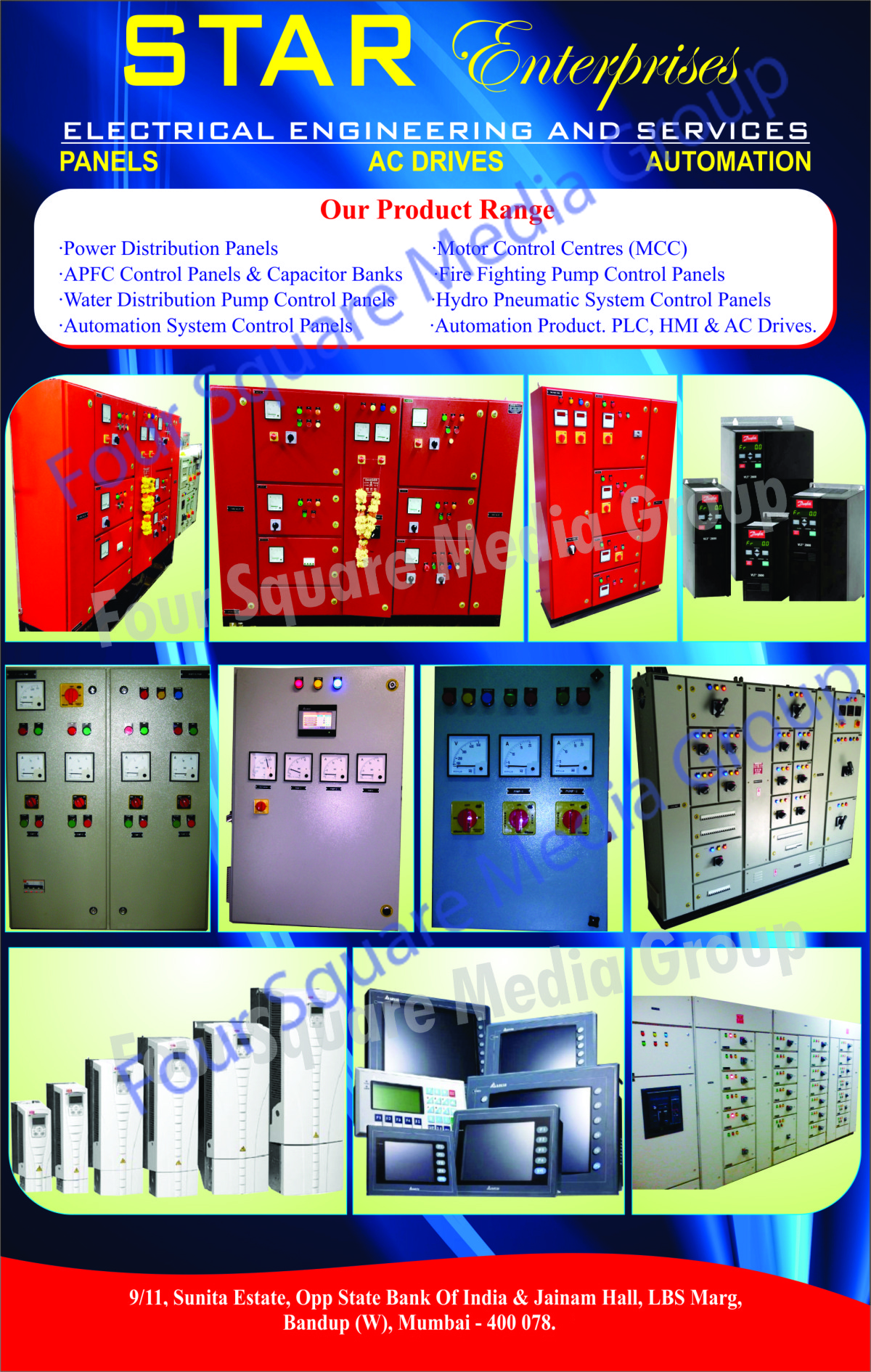 Power Distribution Panels, Motor Control Center, APFC Control Panels, Water Distribution Pump Control Panels, Automation System Control Panels, Fire Fighting Pump Control Panels, Hydro Pneumatic System Control Panels, Automation Products, PLC, HMI, AC Drives, Capacitor Banks