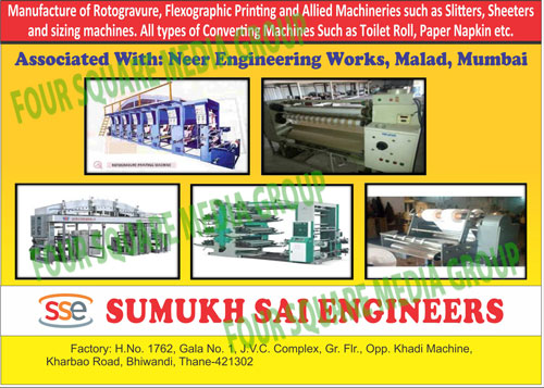 Rotogravure Machines, Flexographic Machines, Allied Machines, Slitter Machines, Sheeter Machines, Sizing Machines, Converting Machines