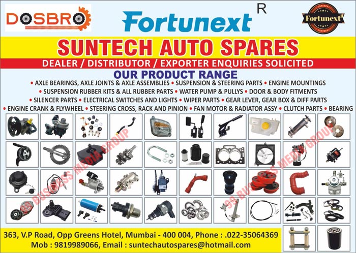 Axle Bearings, Axle Joints, Axle Assemblies, Suspension Parts, Steering Parts, Engine Mountings, Suspension Rubber Kits, Rubber Parts, Water Pumps, Water Pulleys, Door Fitments, Body Fitments, Silencer Parts, Electrical Switches, Electrical lights, Wiper Parts, Gear Levers, Gear Box Parts, Diff Parts, Engine Cranks, Engine Flywheels, Steering Crosses, Rack Crosses, Pinion Crosses, Fan Motors, Radiator Assemblies, Clutch Parts, Clutch Bearings