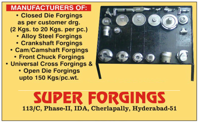 Closed Die Forgings, Automotive Forgings, Alloy Steel Forgings, Closed Die Forgings, Open Die Forgings, Crank Shaft Forgings, Cam Forgings, Front Chuck Forgings, Universal Cross, Automotive Forgings,Die forgings, Forgings, Earthmoving Spares Parts, Geared Shafts, Bearing Rings, Joints, Pinions, Universal Cross Forgings, Cam Shaft Forgings