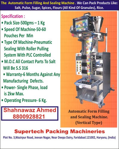 Vertical AFFS Machines, Salt Automatic Form Filling Machines, Sugar Automatic Form Filling Machines, Pulse Automatic Form Filling Machines, Spice Automatic Form Filling Machines, All Type Granules Flour Automatic Form Filling Machines, Rice Automatic Form Filling Machines, Granules Automatic Form Filling Machines, Vertical Type Automatic Form Filling Machines, Vertical Type Automatic Sealing Machines, Salt Automatic Sealing Machines, Sugar Automatic Sealing Machines, Pulse Automatic Sealing Machines, Spice Automatic Sealing Machines, All Type Granules Flour Automatic Sealing Machines, Rice Automatic Sealing Machines, Granules Automatic Sealing Machines