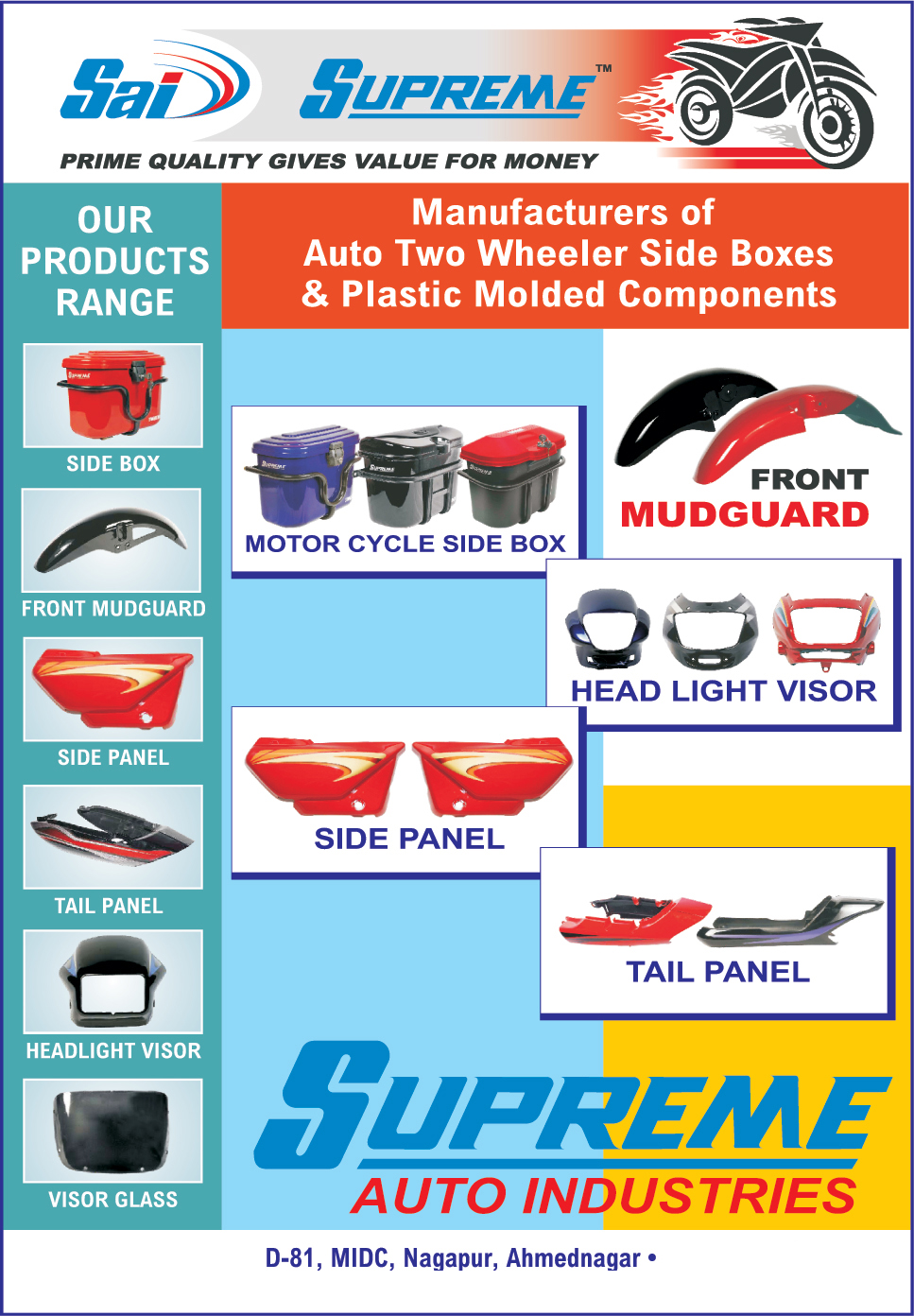 Automotive Accessories, Two Wheeler Accessories, Two wheeler Side Box, Two Wheeler Plastic Molded Components, Two Wheeler Front Mudguard, Two Wheeler Side Panels, Two Wheeler Tail Panels, Two Wheeler Headlight Visor, Two Wheeler Visor Glass, Two Wheeler Plastic Moulded Components,2 Wheeler Accessories, 2 wheeler Side Box, 2 Wheeler Plastic Molded Components, 2 Wheeler Front Mudguard, 2 Wheeler Side Panels, 2 Wheeler Tail Panels, 2 Wheeler Headlight Visor, 2 Wheeler Visor Glass