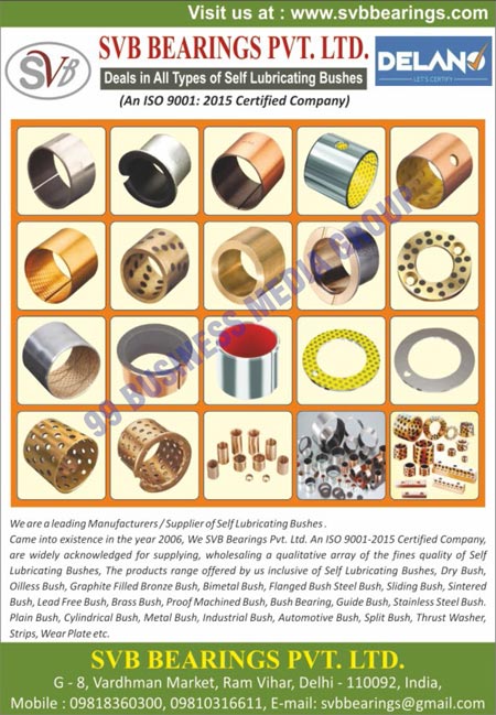 Self Lubricating Bushes, Bushings, Bearings, Dry Bushings, Oilless Bushings, Graphite Filled Bronze Bushes, Bimetal Bushes, Flanged Bush Steel Bushes, Sliding Bushes, Sintered Bushes, Lead Free Bushes, Brass Bushes, Proof Machined Bushes, Bush Bearing, Guide Bushes, Stainless Steel Bushes, Plain Bushes, Cylindrical Bushes, Metal Bushes, Industrial Bushes, Automotive Bushes, Split Bushes, Thrust Washer Bushes, Strip Bushes, Wear Plate Bushes, Steel Flanged Bushes