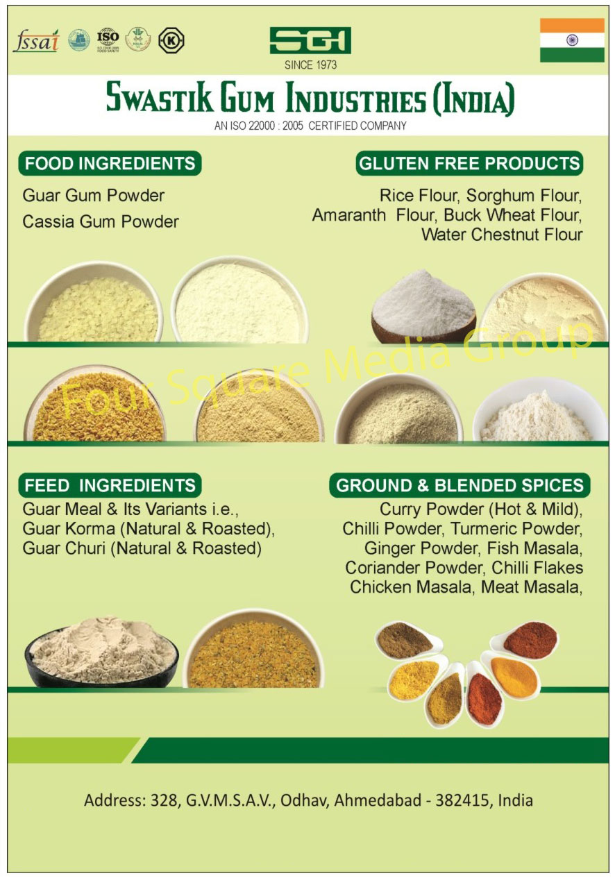 Food Ingredients, Guar Gum Powders, Cassia Gum Powders, Feed Ingredients, Guar Meals, Guar Korma, Gaur Churi, Gluten Free Products, Rice Flours, Sorghum Flours, Amaranth Flours, buck Wheat Flours, Water Chestnut Flours, Ground Spices, Blended Spices, Curry Powders, Chilli Powders, Chilly Powders, Turmeric Powders, Ginger Powders, Fish Masala, Coriander Powders, Chilli Flakes, Chilly Flakes, Chicken Masala, Meat Masala