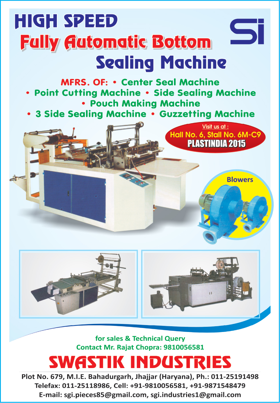 Center Seal Machines, Paint Cutting Machines, Side Sealing Machines, Pouch Making Machines, Three Side Sealing Machines, Guzzetting Machines, Bottom Sealing Machines