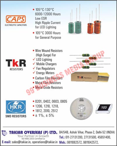 Electronic Components like, Electrolytic Capacitors, Carbon Film Resistors, Metal Film Resistors, Metal Oxide Resistors, Wire Wound Resistors, Fusible Resistors, Cement Resistors, Led Lights, Mobile Chargers, Fan Regulators, Energy Meters