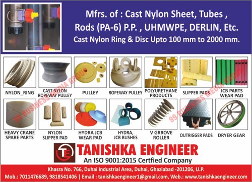 Cast Nylon Sheets, Tubes, P.P. Rods, UHMWPE Rods, Derlin Rods, Cast Nylon Rings, Nylon Rings, Cast Nylon Ropeway Pullies, Pullies, Ropeway Pullies, Polyurethane Products, Slipper Pads, JCB Part Wear Pads, Heavy Crane Spare Parts, Nylon Slipper Pads, Hydra JCB Slipper Pads, Hydra JCB Bushes, V Grrove Rollers, Outrigger Pads, Dryer Gears