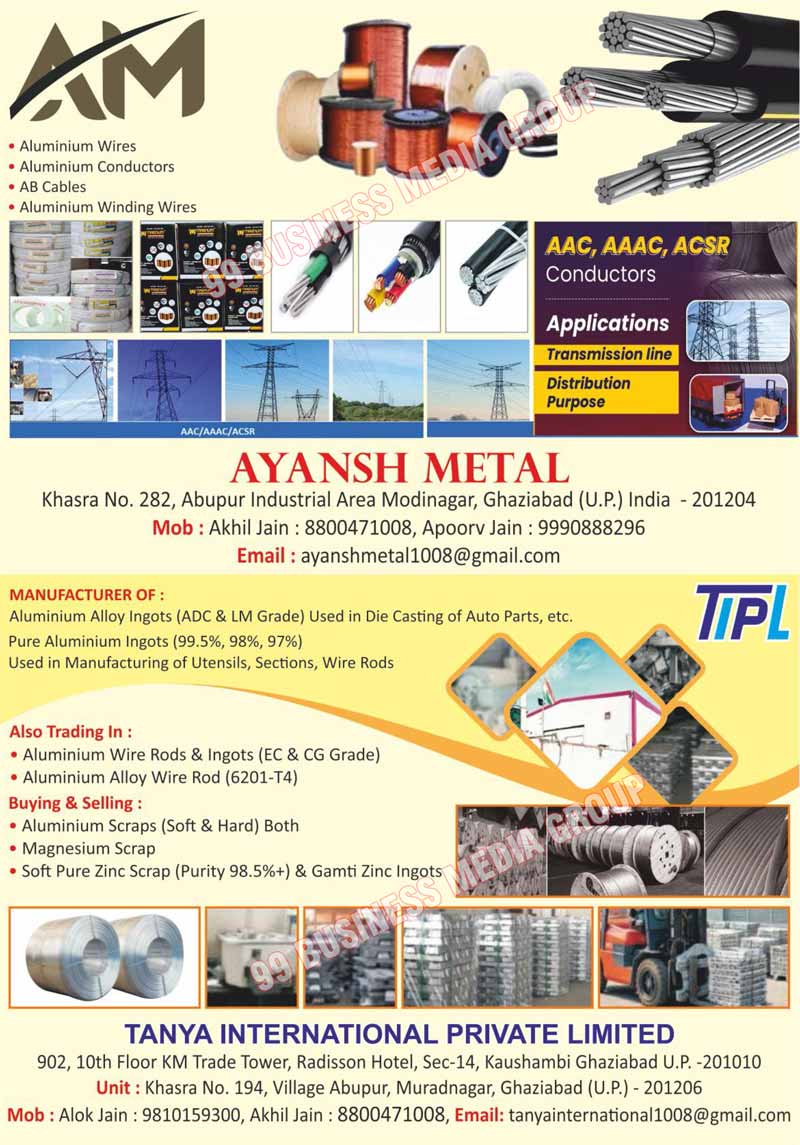 Aluminium Wires, Aluminium Conductors, AB Cables, Aluminium Winding Wires, AAC Conductors, AAAC Conductors, ACSR Conductors, Aluminium Alloy Ingots, ADC Grade Aluminium Alloy Ingots, LM Grade Aluminium Alloy Ingots, Aluminium Wire Rods, Aluminium Wire Ingots, EC Grade Aluminium Wire Rods, EC Grade Aluminium Wire Ingots, CG Grade Aluminium Wire Rods, CG Grade Aluminium Wire Ingots, Aluminium Alloy Wire Rods, Aluminium Scraps, Hard Aluminium Scraps, Soft Aluminium Scraps, Magnesium Scraps, Soft Pure Zinc Scraps, Gamti Zinc Ingots