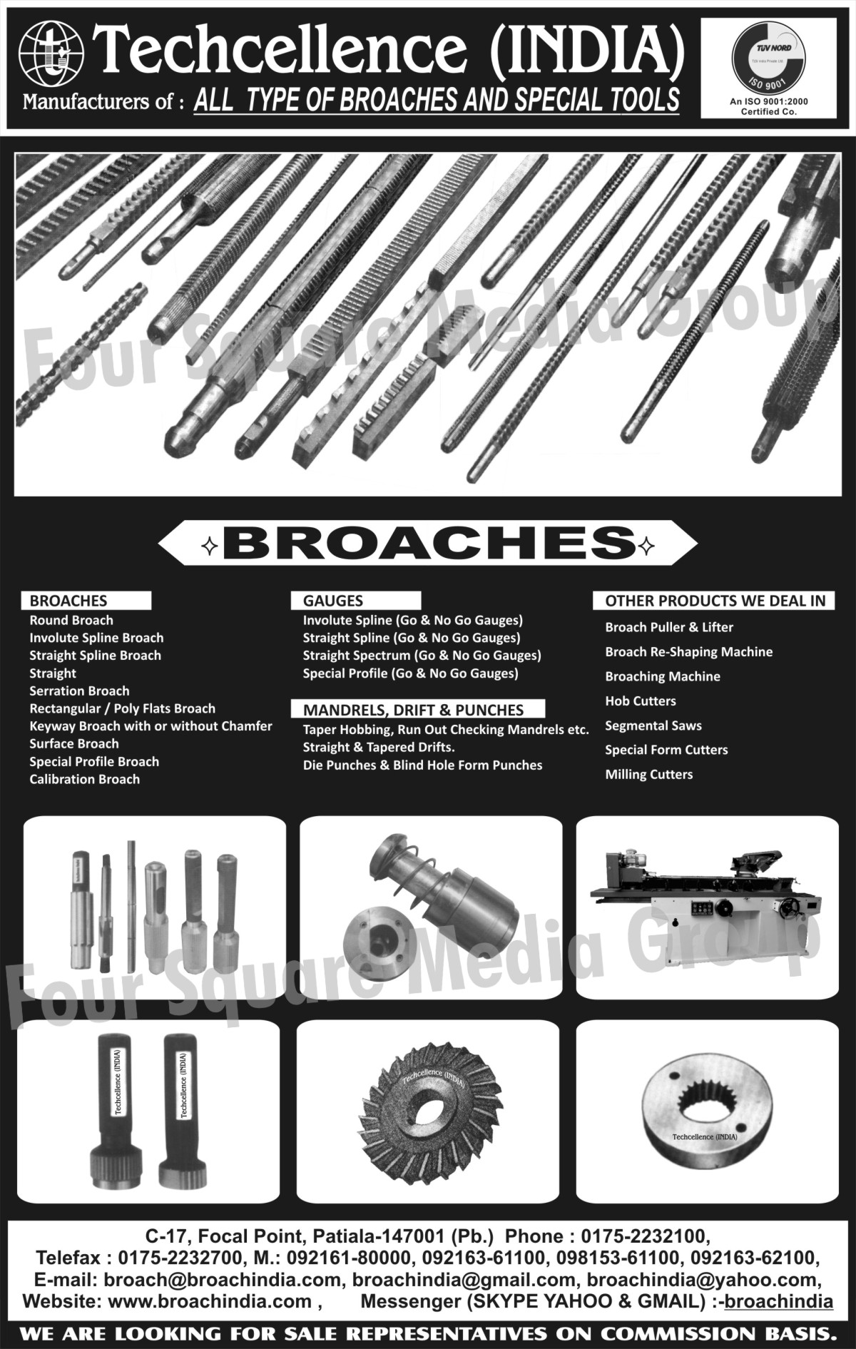 Broaches, Special Tools, Round Broach, Involute spline Broach, Straight Spline Broach, Straight Serration Broach, rectangular Broach, Poly Flats Broach, Keyway Broach with Chamfer, Keyway Broach without Chamfer, Surface Broach, Special Profile Broach, Calibration Broach, Involute Spline Go Gauges, Involute Spline No Go Gauges, Straight Spline go Gauges, Straight Spline No Go Gauges, Straight Spectrum Go Gauges, Straight Spectrum No Go Gauges, Special Profile Go Gauges, Special Profile No Go Gauges, Taper Hobbings, Run Out Checking Mandrels, Straight Drifts, Tapered Drifts, Die Punches, Blind Hole form Punches, Broach Puller, Broach Lifter, Broach Re Shaping Machines, Broaching Machines, Hob Cutters, Segmental Saws, Special Form Cutters, Milling Cutters