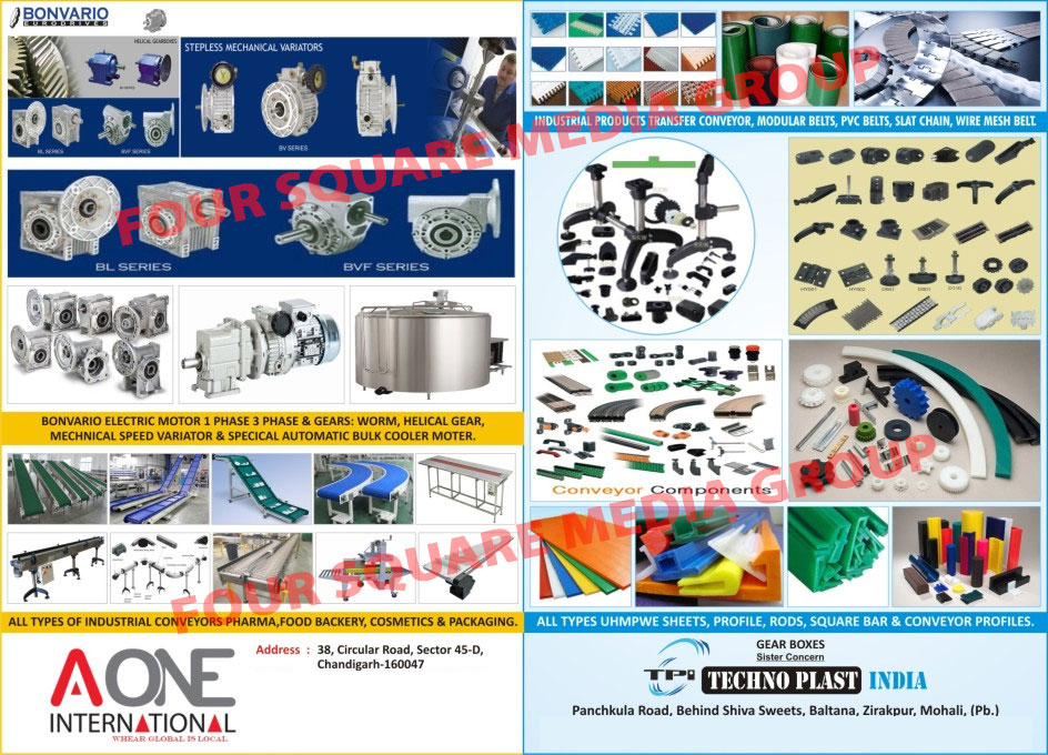 Thermoplastic Slat Chains, Stainless Steel Slat chains, Drive Sprockets, Idlers, Aluminium Casing Gear boxes, Helical Gear boxes,Electric Motors, Shafts, Gears, AC Motor Drive, Filter Presses, Indusrial Conveyor, Indusrial Bearings, Box Tapping Machines,  Plastic Modular Belts, Clamps, Side Brackets, Flame Support Components, Leg Pads, Tripod Pads, Industrial Bearings, Industrial Product Transfer Conveyors, Modular Belts, PVC Belts, Wire Mesh Belts, UHMPWE Sheets, UHMPWE Profiles, UHMPWE Rods, UHMPWE Square Bars, UHMPWE Conveyor Profiles, Conveyor Components