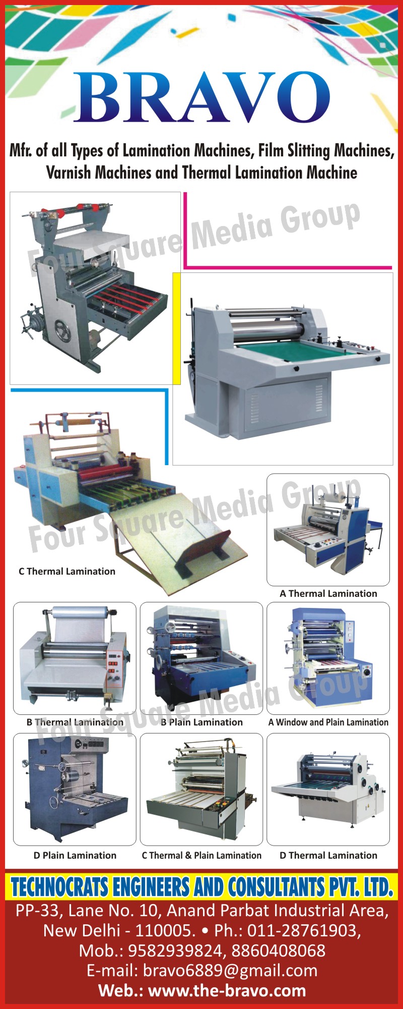 Lamination Machines, Film Slitting Machines, Varnish Machines, Thermal Lamination Machines,C Thermal Laminations, Plain Laminations, Window Laminations