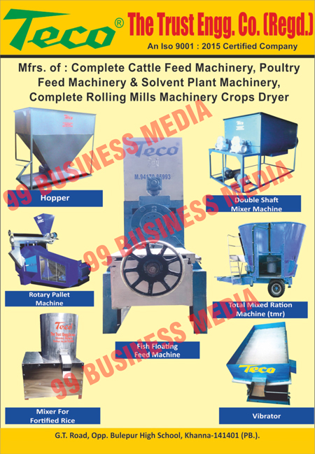 Cattle Feed Machineries, Poultry Feed Machineries, Solvent Plant Machineries, Rolling Mills Machinery Crops Dryers, Rolling Mill Machinery Crop Hoppers, Double Shaft Mixer Machines, Rotary Pallet Machines, Total Mixed Ration Machines, Fish Floating Feed Machines, Fortified Rice Mixers, Rolling Mill Machinery Crop Vibrators