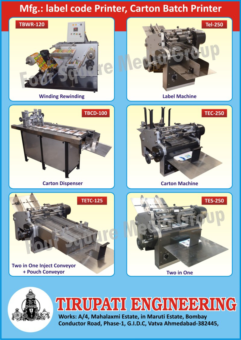 Label Code Printers, Carton Batch Printers, Winding Rewinding Machines, Label Machines, Carton Dispensers, Carton Printing Machines, Two In One Inject Conveyors, Pouch Conveyors