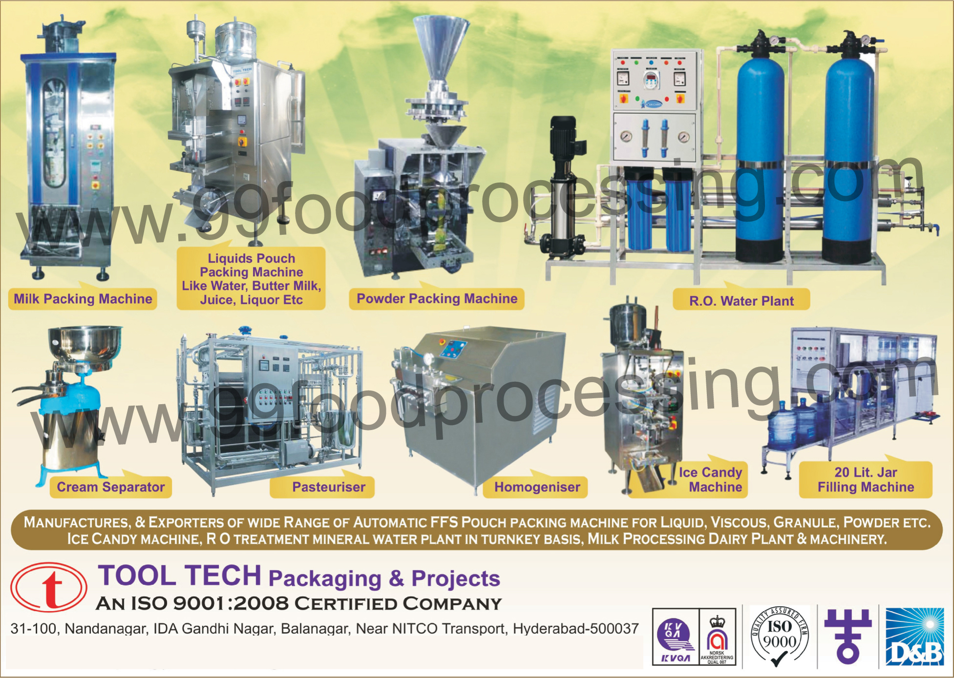 Reverse Osmosis Water Plants, Jar Filling Machines, Ice Candy Machines, Homogenizers, Pasteurizers, Cream Separators, Milk Packing Machines, Liquid Pouch Packing Machines, Powder Packing Machines, FFS Pouch Packing Machines, Treatment Water Plants, Milk Processing Dairy Plants, Milk Processing Dairy Machinery, Reverse Osmosis Treatment Mineral Water Plants, Single Head Water Pouch Machines, Double Head Pouch Machines, Single Head Milk Pouch Machines, Single Head Butter Milk Pouch Machines, Double Head Milk Pouch Machines, Double Head Butter Milk Pouch Machines, Oil Pouch Machines, Bottle Filling Machines, Milking Machines, Cream Separator, Milk Pasteurizers, Khova Machines,R.O. Water Plant