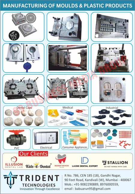 Plastic Moulds, Plastic Products, Dental Caps, Medical Moulds, Industrial Moulds, PVC Moulds, Electrical Moulds, Consumer Appliances Moulds
