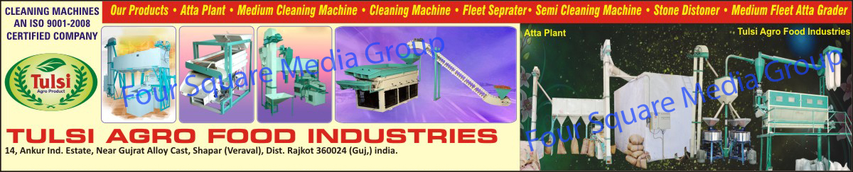 Flour Plants, Atta Plants, Wheat Cleaning Machines, Fleet Separator, Stone Distoner, Medium Fleet Atta Graders