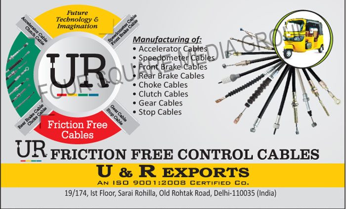 Accelerator Cables, Speedometer Cables, Front Brake Cables, Rear Brake Cables, Choke Cables, Clutch Cables, Gear Cables, Stop Cables, Friction Free Cables