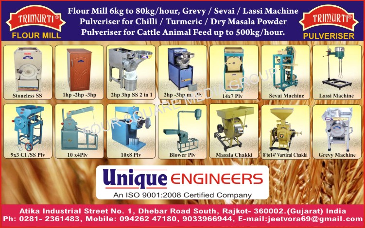 Flour Mills, Atta Chakki, Gravy Machines, Sevai Machines, Vermicelli Machines, Lassi Machines, Chilli Powder Pulverizers, Chilly Powder Pulverizers, Turmeric Powder Pulverizers, Dry Masala Powder Pulverizers, Cattle Animal Feed Pulverizers, Stoneless Stainless Steel Atta Chakki, Stoneless Stainless Steel Flour Mills, PIV Blowers, Masala Chakki, Vertical Chakki